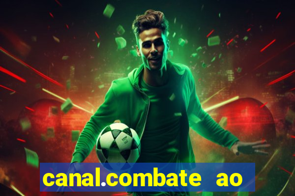 canal.combate ao vivo multicanais